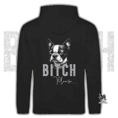 Felpa BI**H, PLEASE - BOSTON TERRIER - Con Cappuccio e Tasconi, Unisex, in tanti colori - dalla XS alla 5XL
