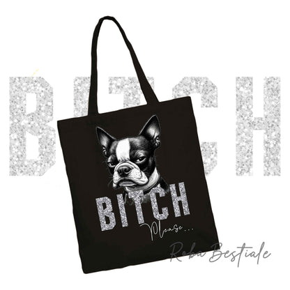 Shopper BI**H, PLEASE - BOSTON TERRIER - dettagli GLITTER - Diversi colori disponibili, 100% Cotone