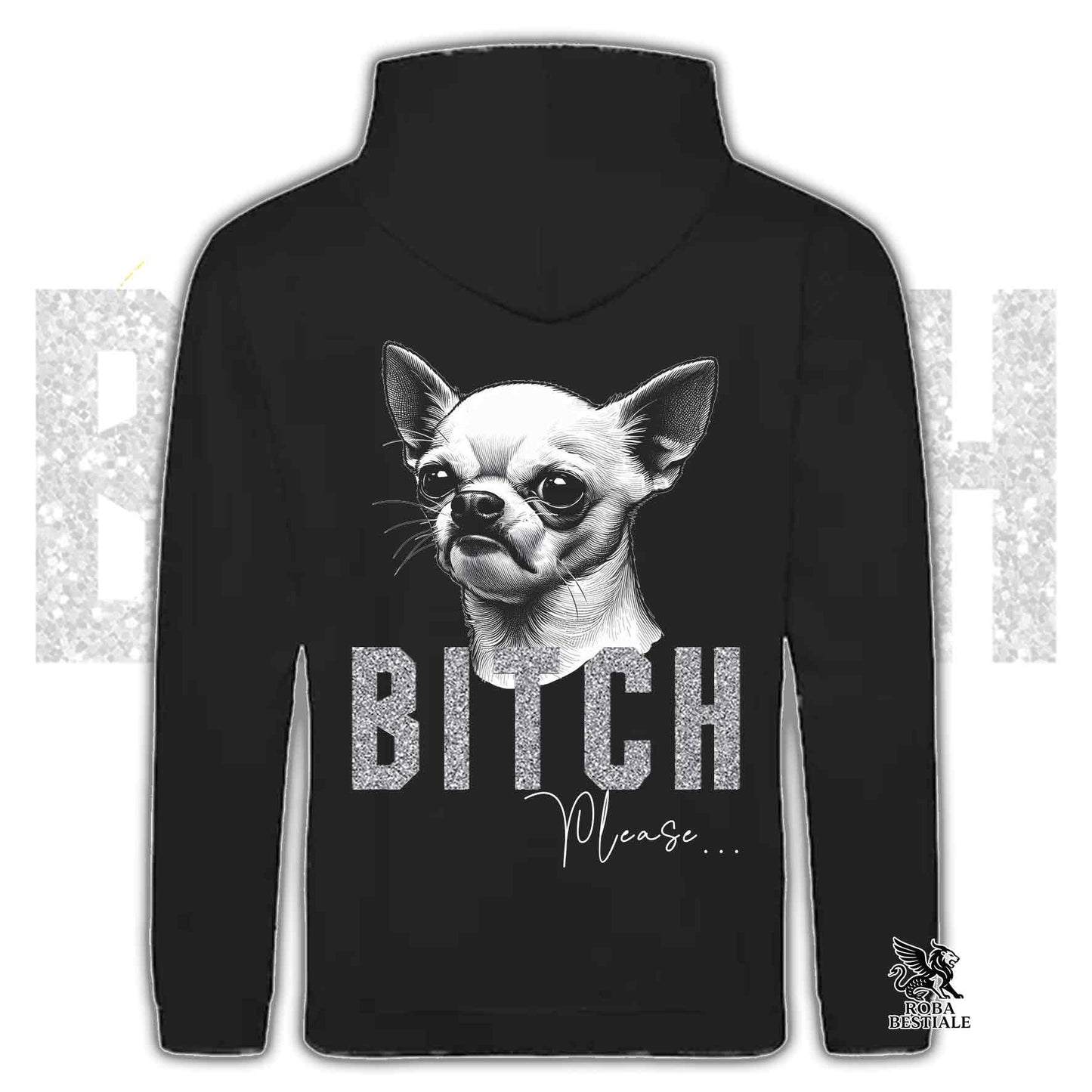 Felpa BI**H, PLEASE - CHIHUHUA a Pelo Corto Bianco - Con Cappuccio e Tasconi, Unisex, in tanti colori - dalla XS alla 5XL
