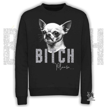 Felpa BI**H, PLEASE - CHIHUAHUA a Pelo Corto Bianco - Girocollo, Unisex, in tanti colori! - dalla XS alla 3XL