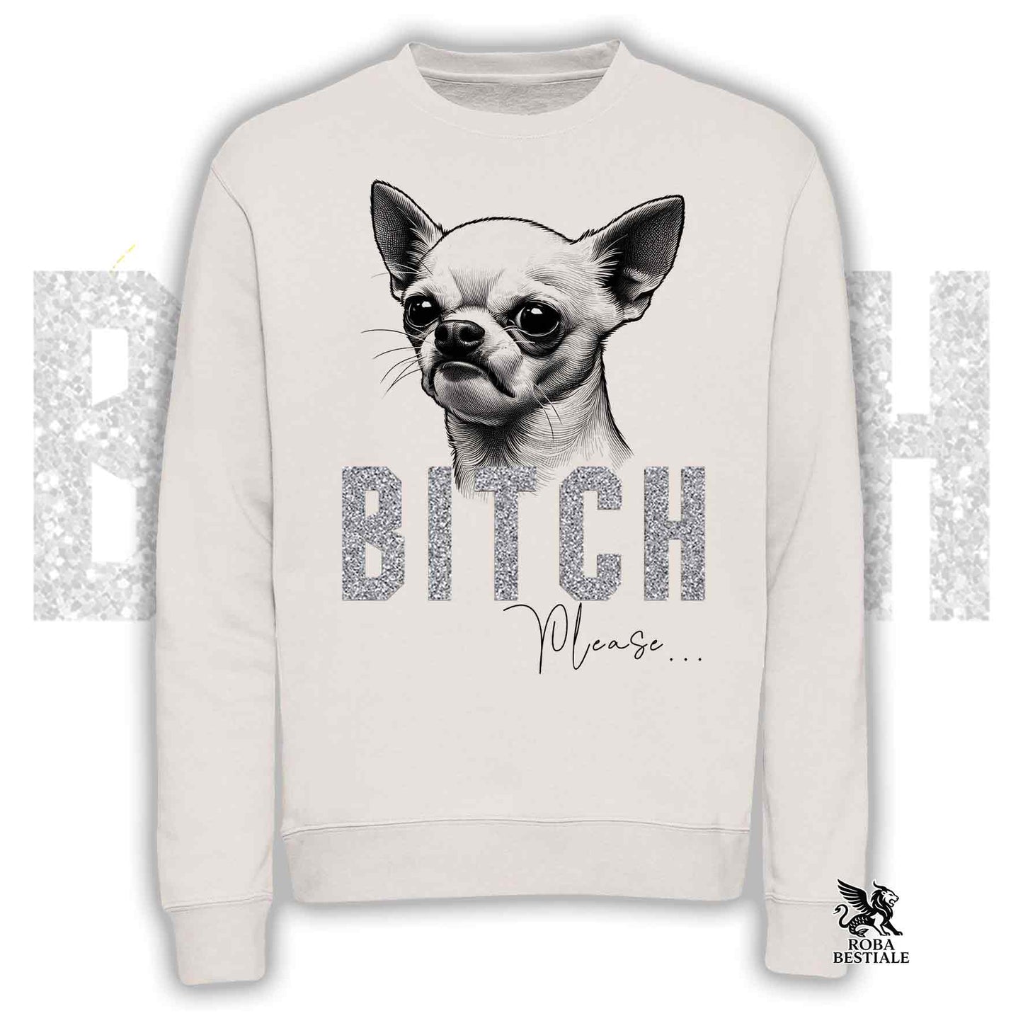 Felpa BI**H, PLEASE - CHIHUAHUA a Pelo Corto Bianco - Girocollo, Unisex, in tanti colori! - dalla XS alla 3XL