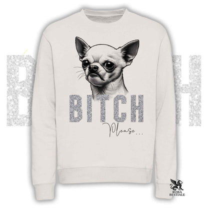 Felpa BI**H, PLEASE - CHIHUAHUA a Pelo Corto Bianco - Girocollo, Unisex, in tanti colori! - dalla XS alla 3XL