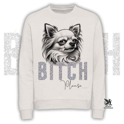 Sweatshirt BI**H, PLEASE - White Long-Haired CHIHUAHUA - Crew neck, Unisex, many colors! - from XS to 3XL