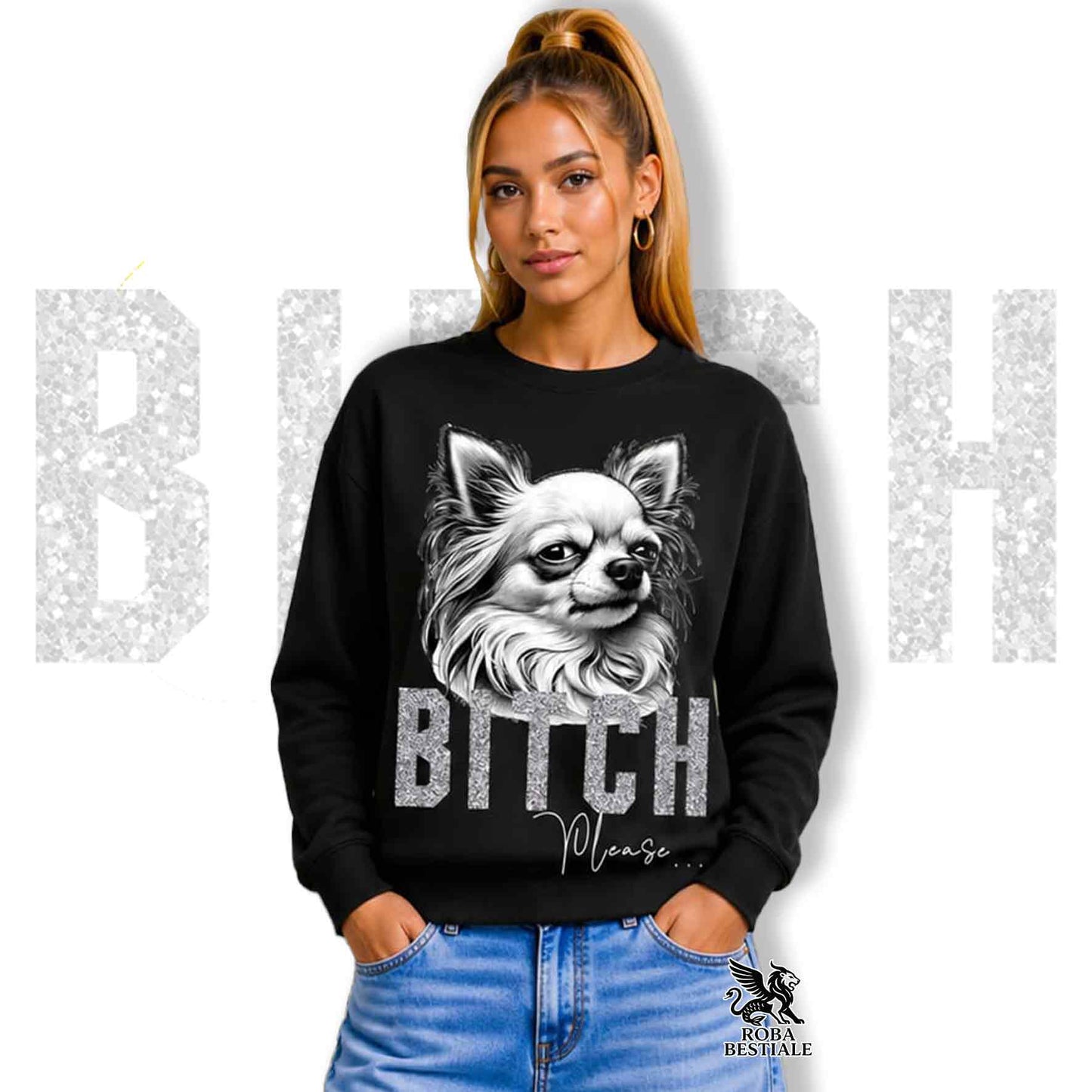 Sweatshirt BI**H, PLEASE - White Long-Haired CHIHUAHUA - Crew neck, Unisex, many colors! - from XS to 3XL