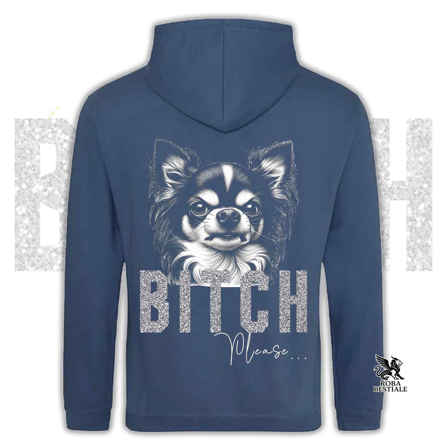 Felpa BI**H, PLEASE - CHIHUHUA a Pelo Lungo Bicolore - Con Cappuccio e Tasconi, Unisex, in tanti colori - dalla XS alla 5XL