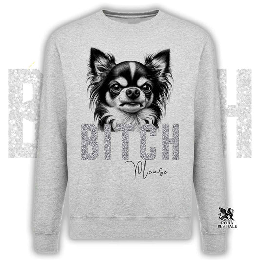 Felpa BI**H, PLEASE - CHIHUAHUA a Pelo Lungo Bicolore - Girocollo, Unisex, in tanti colori! - dalla XS alla 3XL