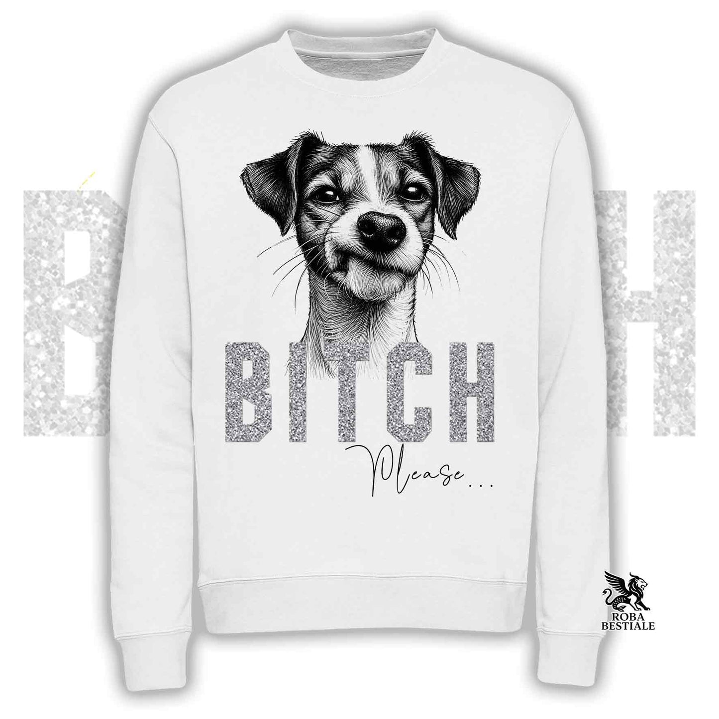 Felpa BI**H, PLEASE - JACK RUSSELL TERRIER Smooth - Girocollo, Unisex, in tanti colori! - dalla XS alla 3XL