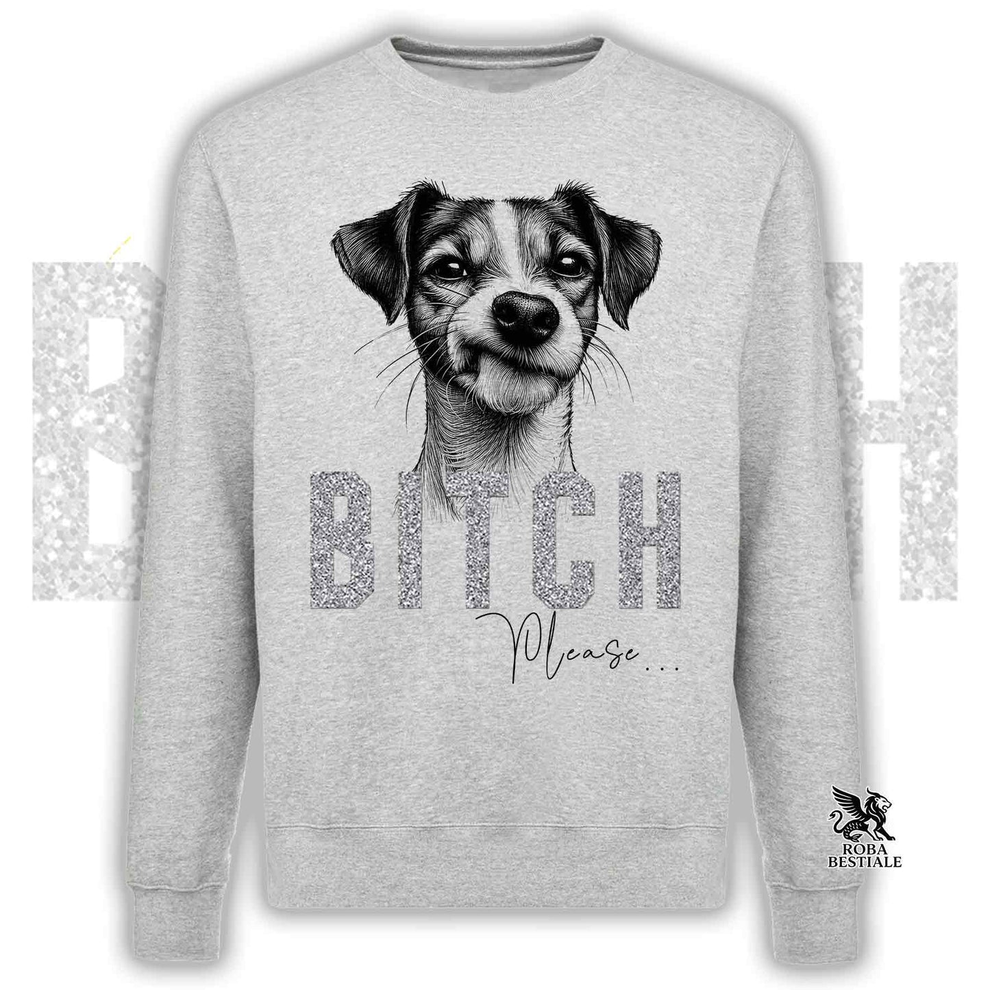Felpa BI**H, PLEASE - JACK RUSSELL TERRIER Smooth - Girocollo, Unisex, in tanti colori! - dalla XS alla 3XL