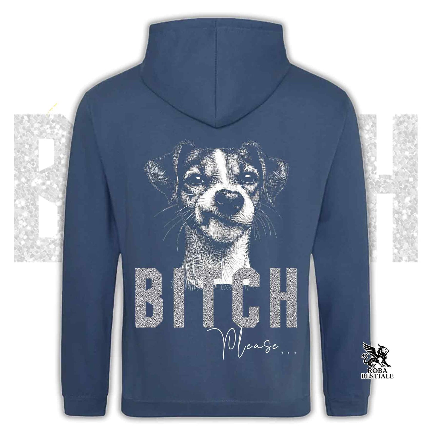 Felpa BI**H, PLEASE - JACK RUSSELL TERRIER Smooth - Con Cappuccio e Tasconi, Unisex, in tanti colori - dalla XS alla 5XL