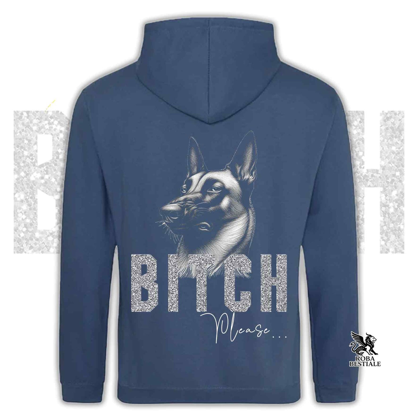 Felpa BI**H, PLEASE - PASTORE BELGA MALINOIS - Con Cappuccio e Tasconi, Unisex, in tanti colori - dalla XS alla 5XL
