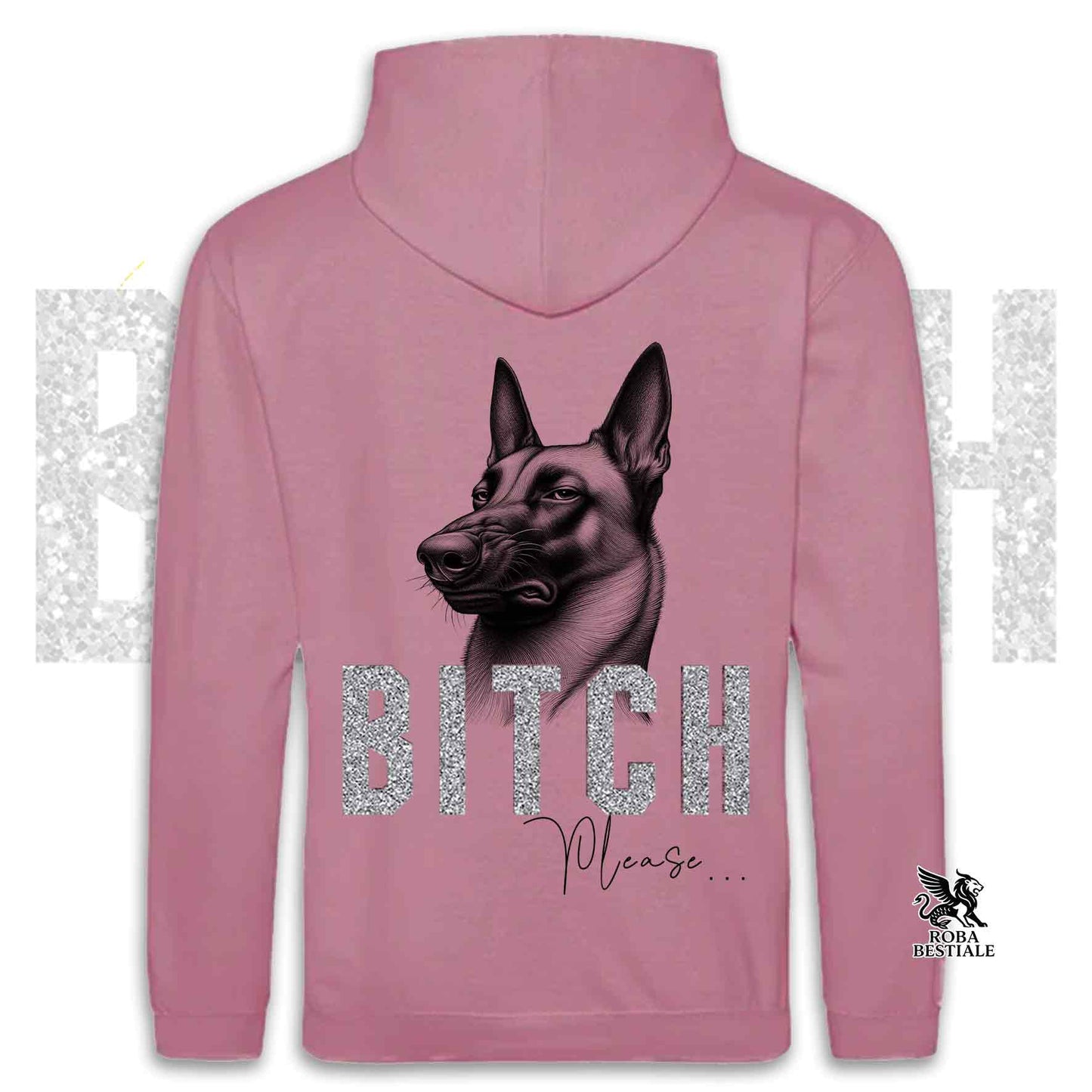 Felpa BI**H, PLEASE - PASTORE BELGA MALINOIS - Con Cappuccio e Tasconi, Unisex, in tanti colori - dalla XS alla 5XL