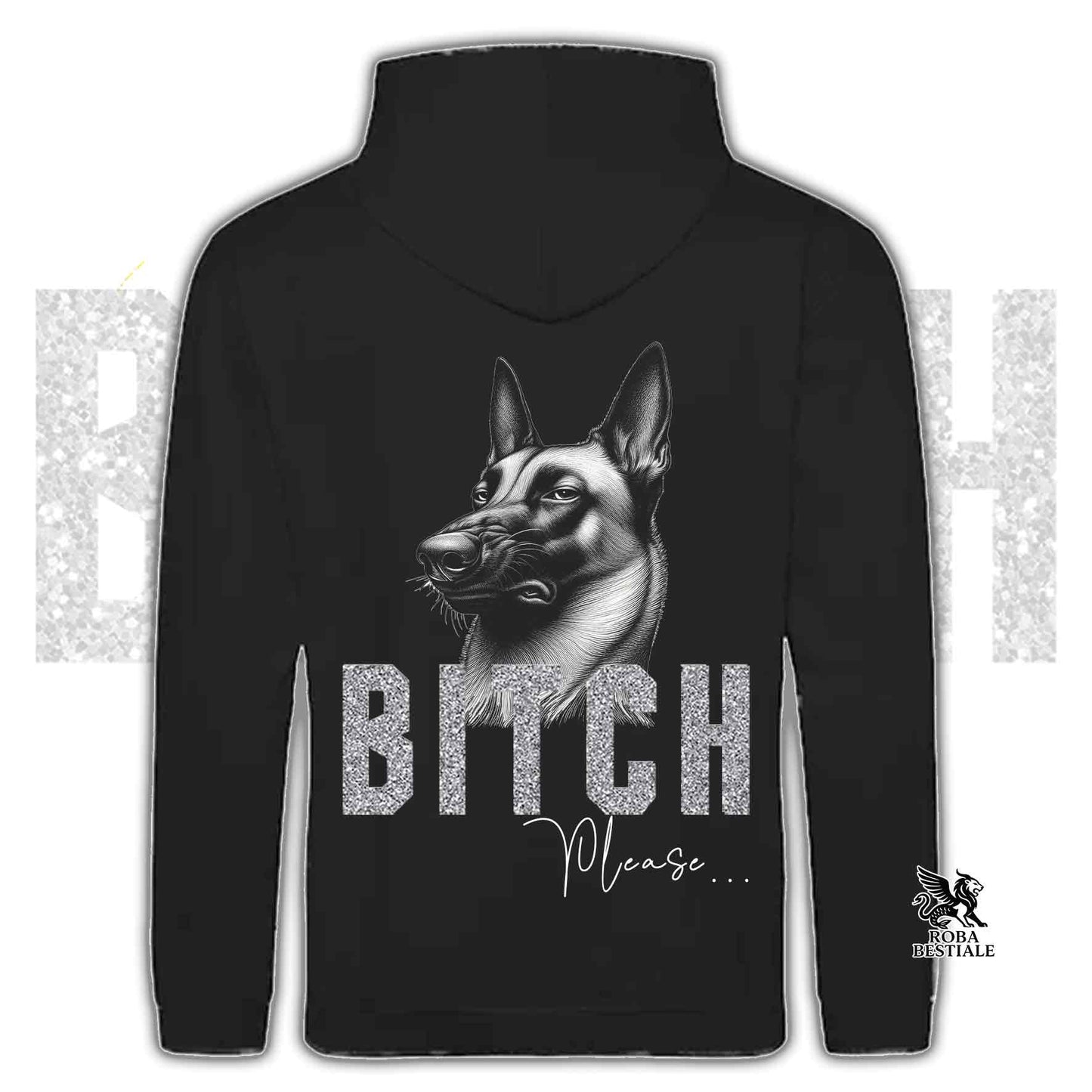Felpa BI**H, PLEASE - PASTORE BELGA MALINOIS - Con Cappuccio e Tasconi, Unisex, in tanti colori - dalla XS alla 5XL