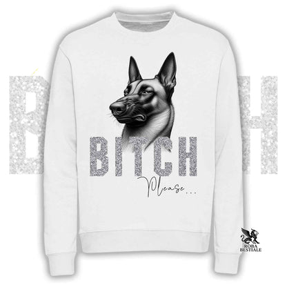 Felpa BI**H, PLEASE - PASTORE BELGA MALINOIS - Girocollo, Unisex, in tanti colori! - dalla XS alla 3XL