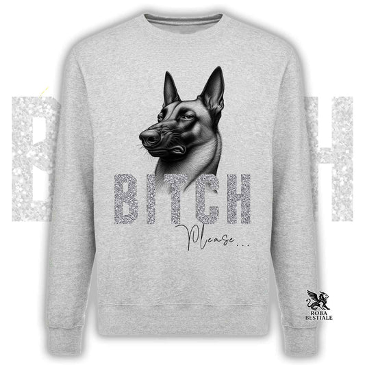 Felpa BI**H, PLEASE - PASTORE BELGA MALINOIS - Girocollo, Unisex, in tanti colori! - dalla XS alla 3XL