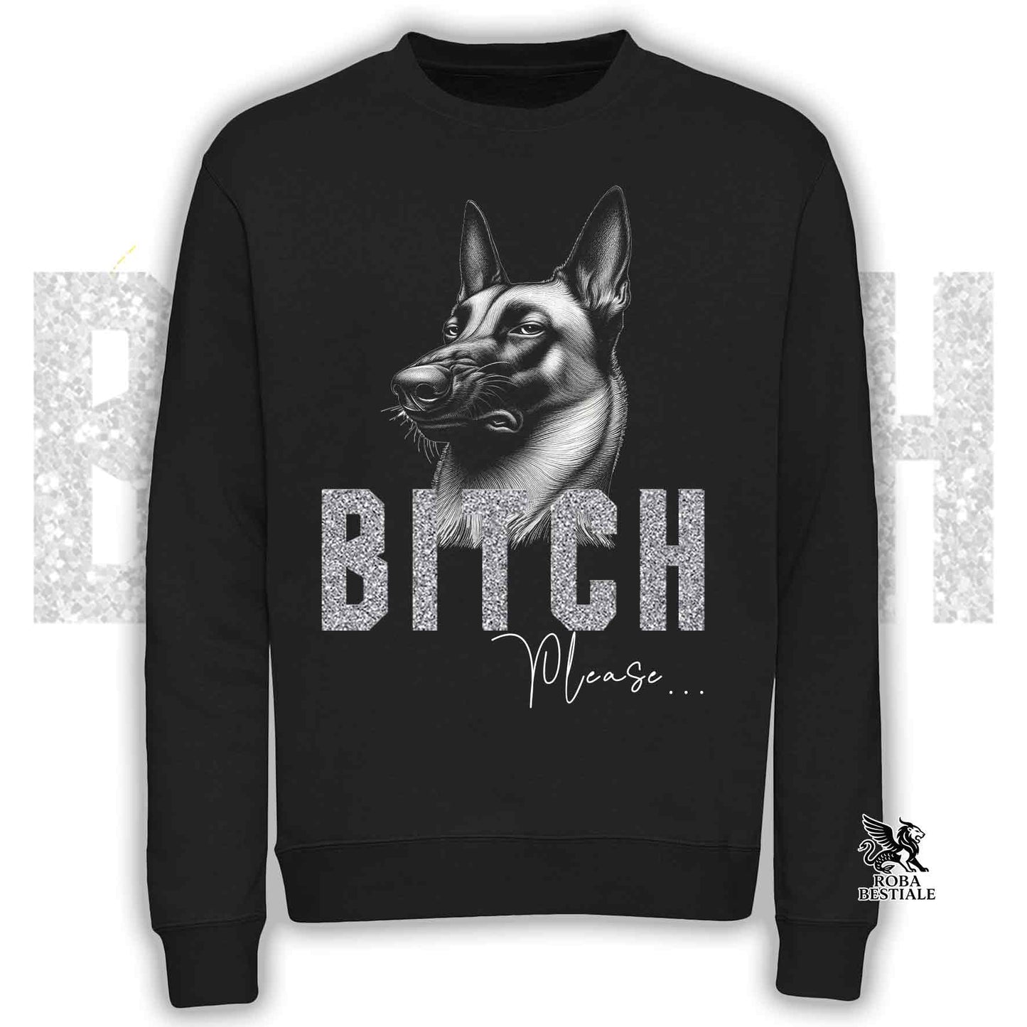 Felpa BI**H, PLEASE - PASTORE BELGA MALINOIS - Girocollo, Unisex, in tanti colori! - dalla XS alla 3XL