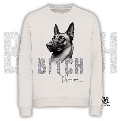 Felpa BI**H, PLEASE - PASTORE BELGA MALINOIS - Girocollo, Unisex, in tanti colori! - dalla XS alla 3XL