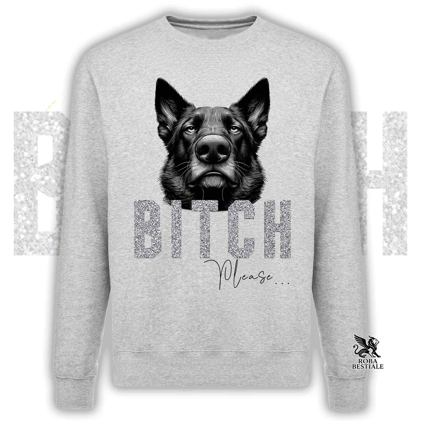 BI**H, PLEASE - German Shepherd Work Line - Crewneck Sweatshirt, Unisex, many colours! - from XS to 3XL