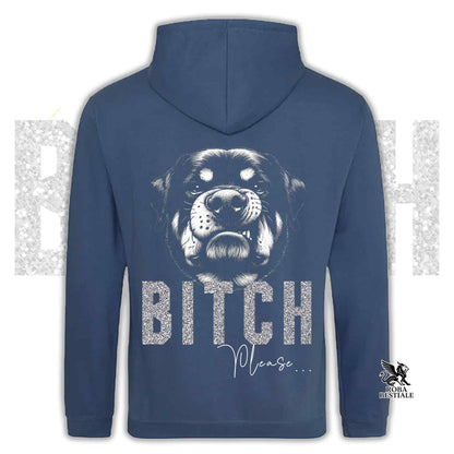 Felpa BI**H, PLEASE - ROTTWEILER - Con Cappuccio e Tasconi, Unisex, in tanti colori - dalla XS alla 5XL