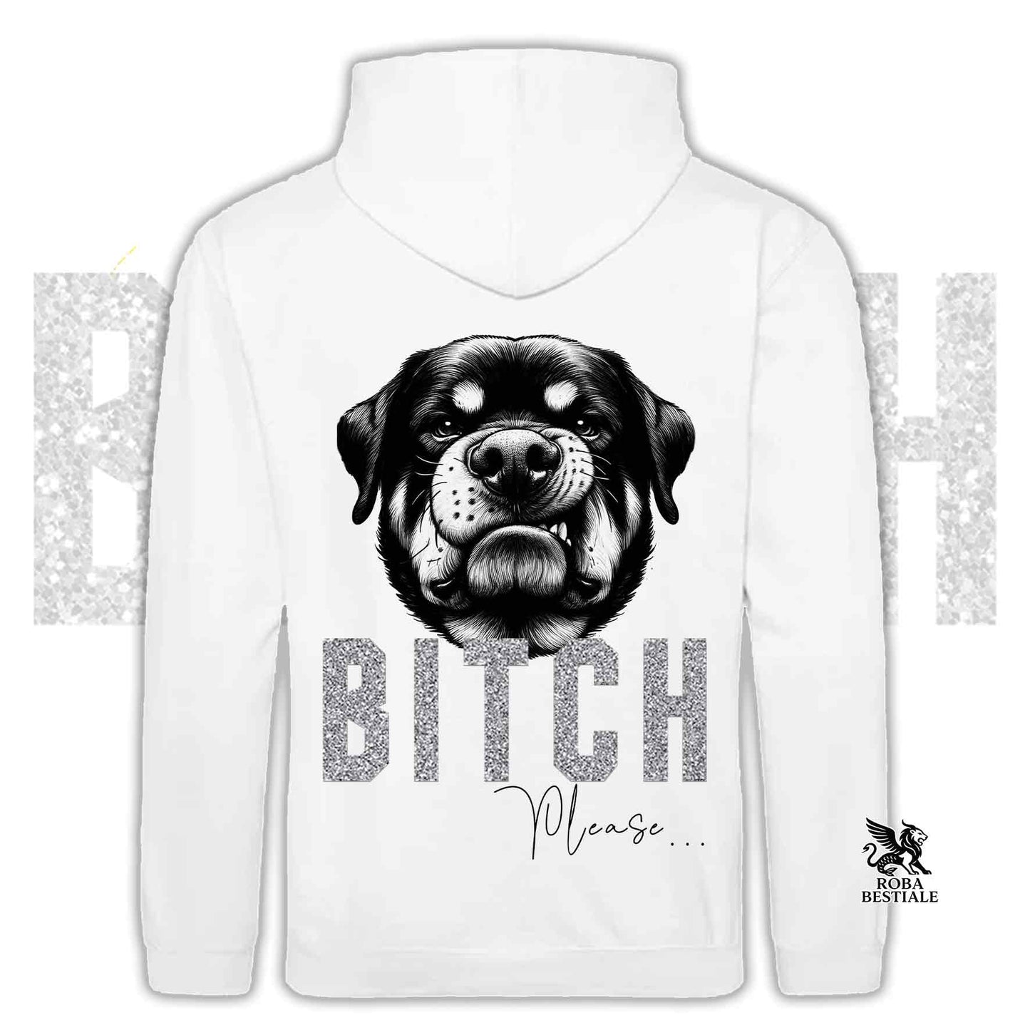 Felpa BI**H, PLEASE - ROTTWEILER - Con Cappuccio e Tasconi, Unisex, in tanti colori - dalla XS alla 5XL