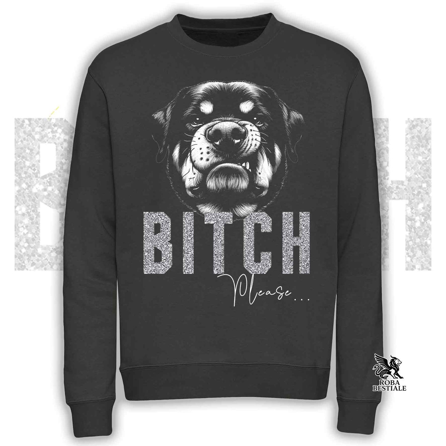 Felpa BI**H, PLEASE - ROTTWEILER - Girocollo, Unisex, in tanti colori! - dalla XS alla 3XL