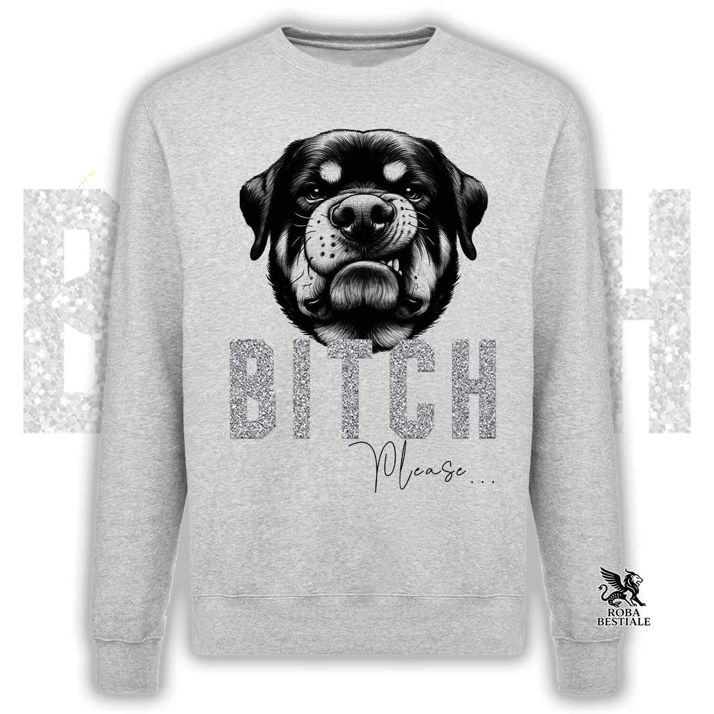 Felpa BI**H, PLEASE - ROTTWEILER - Girocollo, Unisex, in tanti colori! - dalla XS alla 3XL