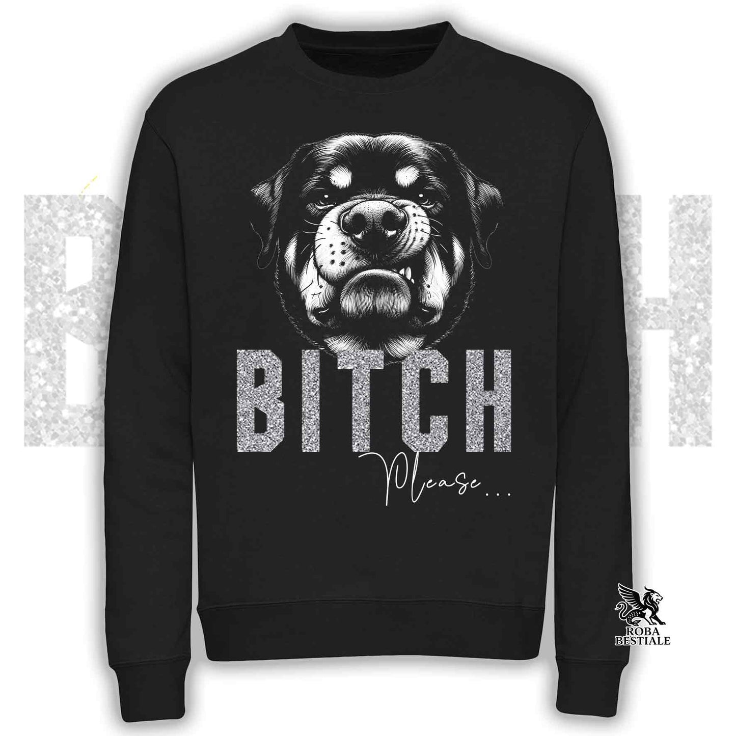 Felpa BI**H, PLEASE - ROTTWEILER - Girocollo, Unisex, in tanti colori! - dalla XS alla 3XL