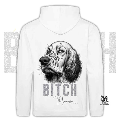 Felpa BI**H, PLEASE - SETTER INGLESE - Con Cappuccio e Tasconi, Unisex, in tanti colori - dalla XS alla 5XL