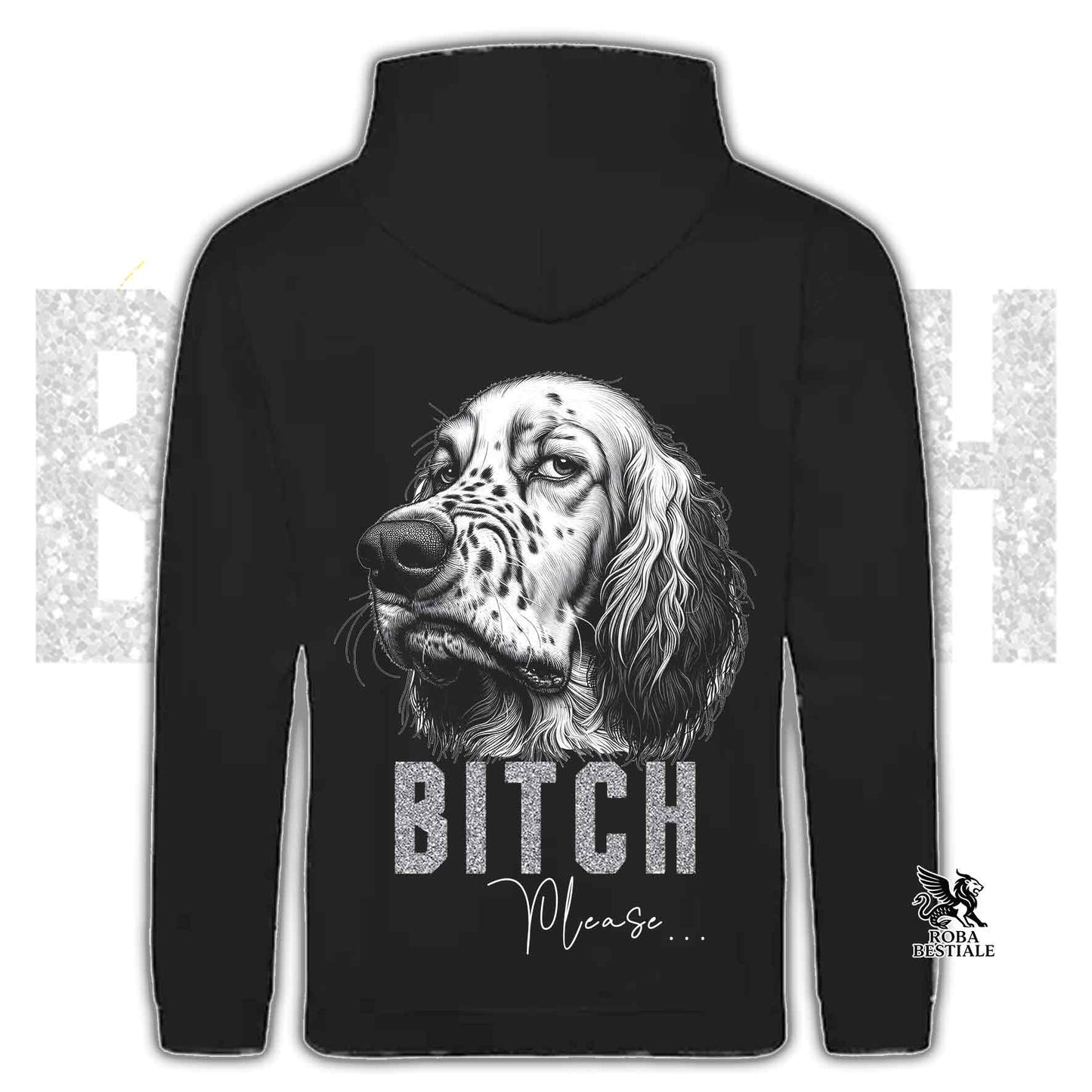 Felpa BI**H, PLEASE - SETTER INGLESE - Con Cappuccio e Tasconi, Unisex, in tanti colori - dalla XS alla 5XL