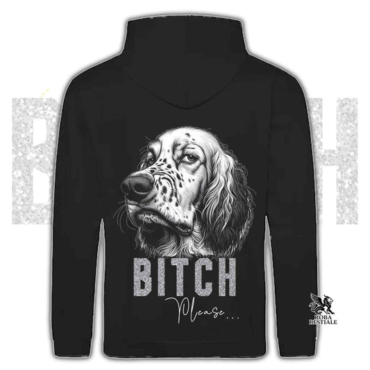 Felpa BI**H, PLEASE - SETTER INGLESE - Con Cappuccio e Tasconi, Unisex, in tanti colori - dalla XS alla 5XL