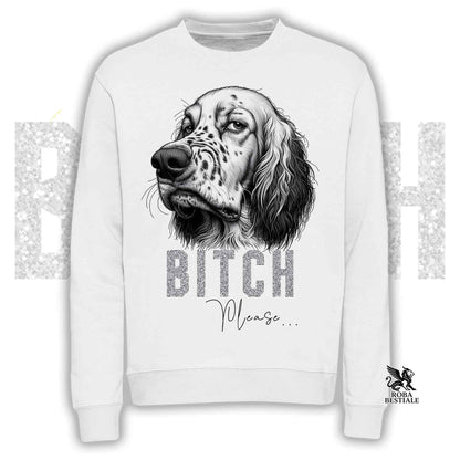 Felpa BI**H, PLEASE - SETTER INGLESE - Girocollo, Unisex, in tanti colori! - dalla XS alla 3XL