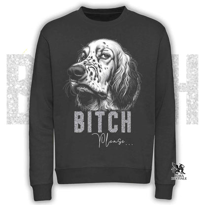 Felpa BI**H, PLEASE - SETTER INGLESE - Girocollo, Unisex, in tanti colori! - dalla XS alla 3XL
