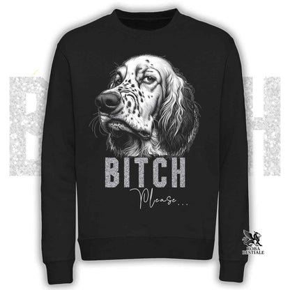 Felpa BI**H, PLEASE - SETTER INGLESE - Girocollo, Unisex, in tanti colori! - dalla XS alla 3XL