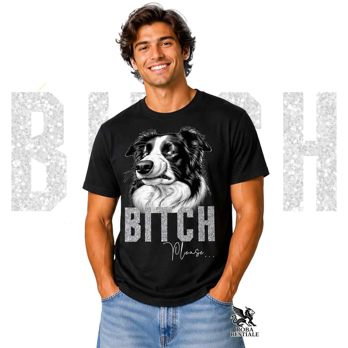 T-shirt BI**H, PLEASE - BORDER COLLIE - Bianca, Nera o Beige, da Uomo o da Donna - dalla XS alla 5XL