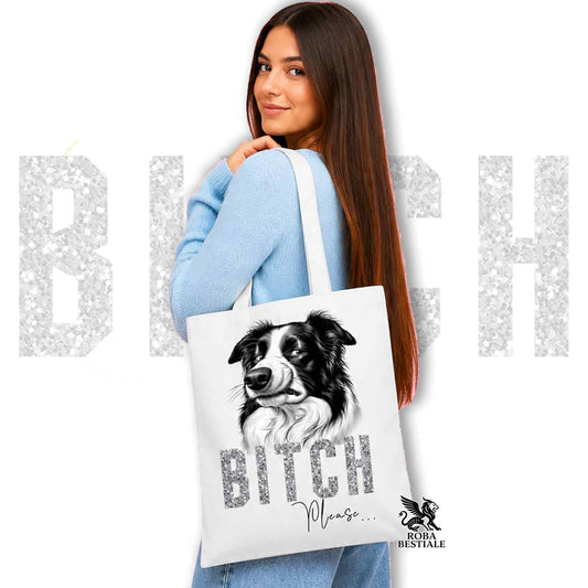 Tote Bag BI**H, PLEASE - BORDER COLLIE  - Diversi colori disponibili, 100% Cotone