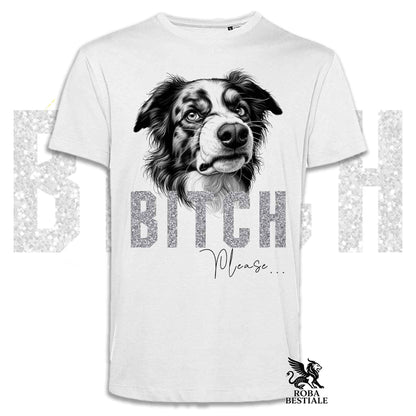 T-shirt BI**H, PLEASE - BORDER COLLIE Blue Merle - Blanche, Noire ou Beige, pour Homme ou Femme - du XS au 5XL
