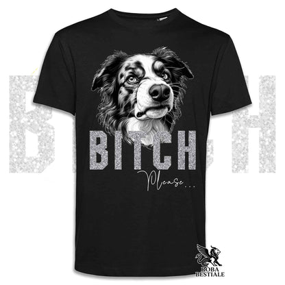 T-shirt BI**H, PLEASE - BORDER COLLIE Blue Merle - Blanche, Noire ou Beige, pour Homme ou Femme - du XS au 5XL