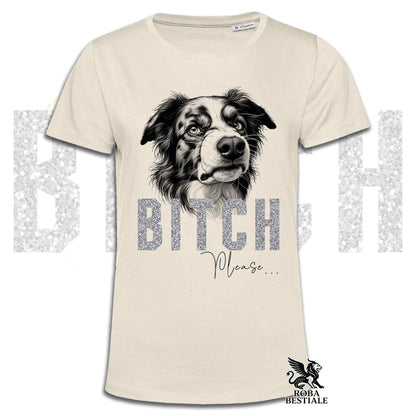 T-shirt BI**H, PLEASE - BORDER COLLIE Blue Merle - Blanche, Noire ou Beige, pour Homme ou Femme - du XS au 5XL