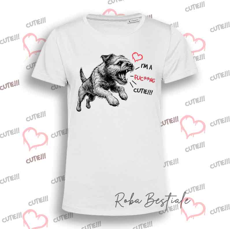 T-Shirt I'M A FUC**NG CUTIE - BORDER TERRIER - Uomo o Donna - dalla XS alla 5XL