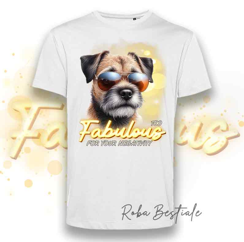 T-Shirt - TOO FABULOUS - BORDER TERRIER