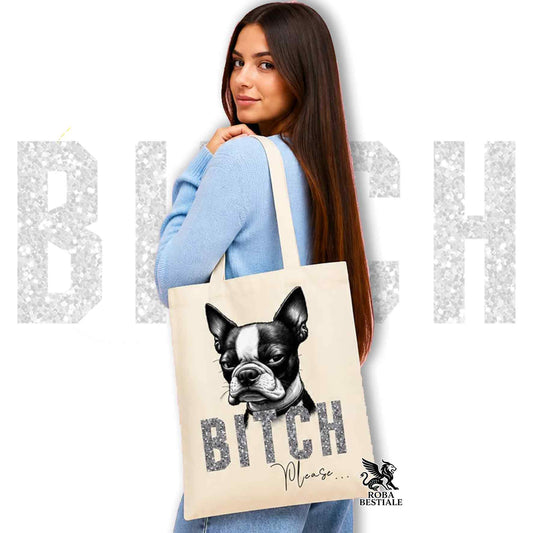 Shopper BI**H, PLEASE - BOSTON TERRIER - Diversi colori disponibili, 100% Cotone