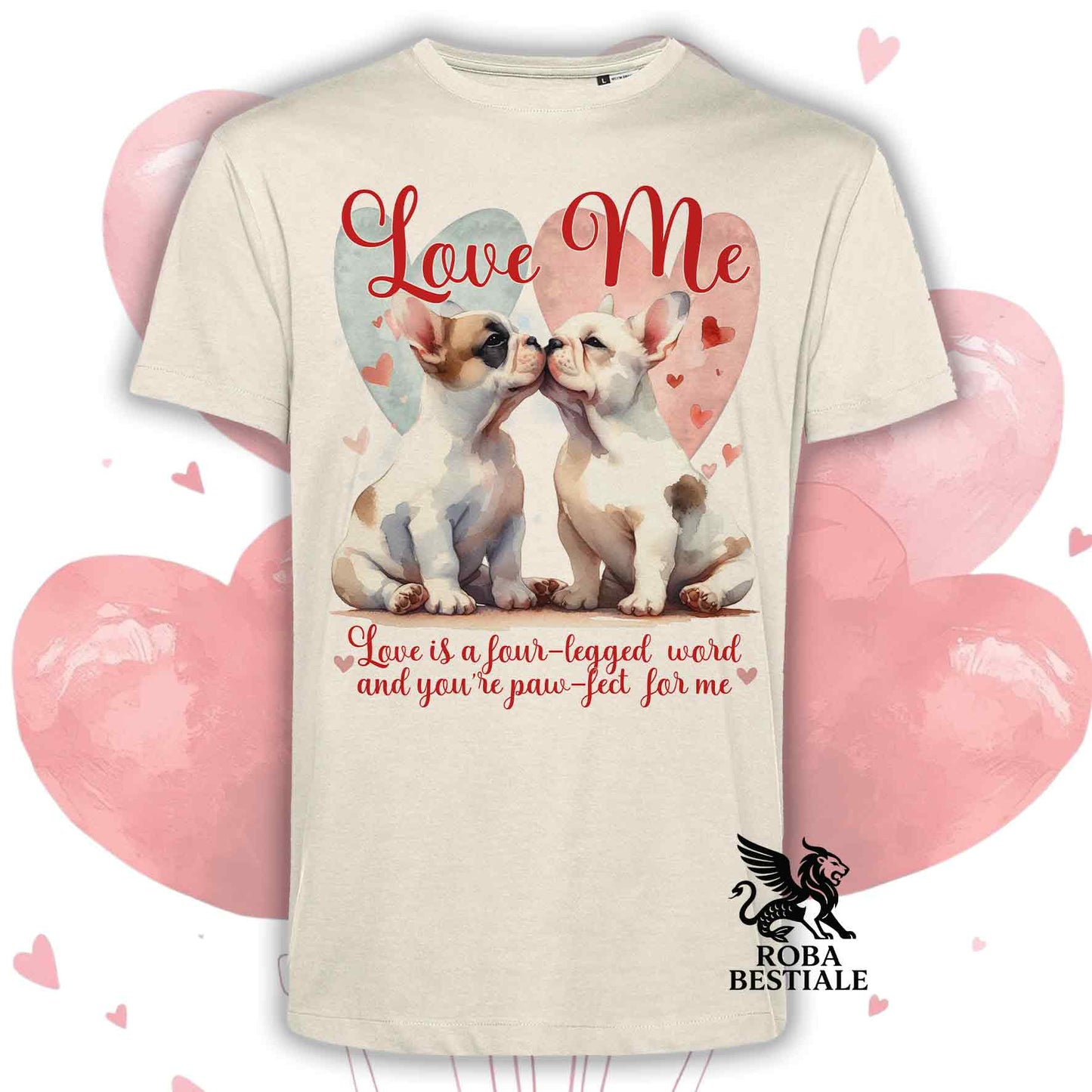 T-shirt LOVE ME - BOULEDOGUE FRANCAIS Bianco Fulvo - Bianca o Beige, Uomo o Donna - dalla XS alla 5XL