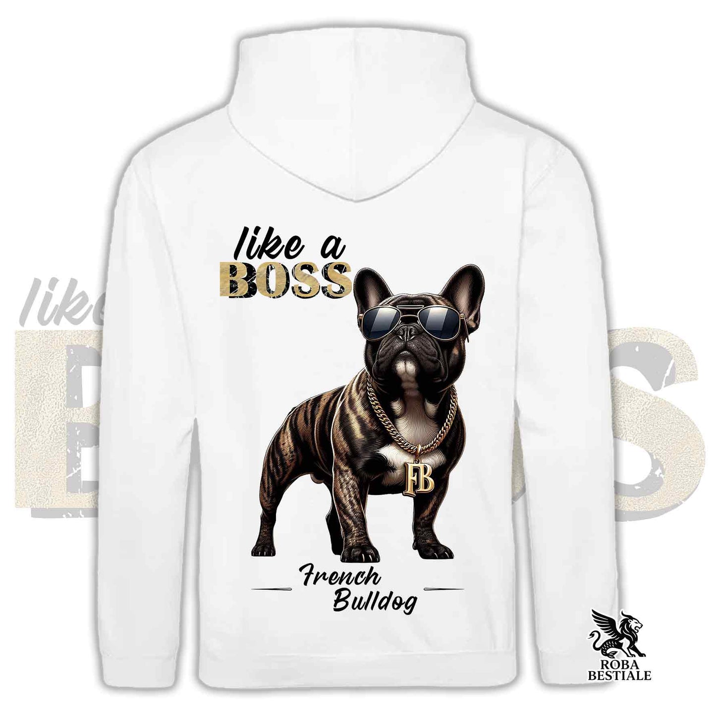 Sweat à capuche et poche kangourou unisexe LIKE A BOSS - BOULEDOGUE FRANCAIS Bringé - Plusieurs coloris disponibles - du XS au 3XL