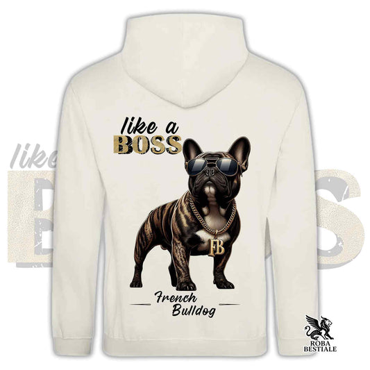Felpa LIKE A BOSS - BOULEDOGUE FRANCAIS Bringé - Con Cappuccio e Tasconi, Unisex, in tanti colori - dalla XS alla 3XL