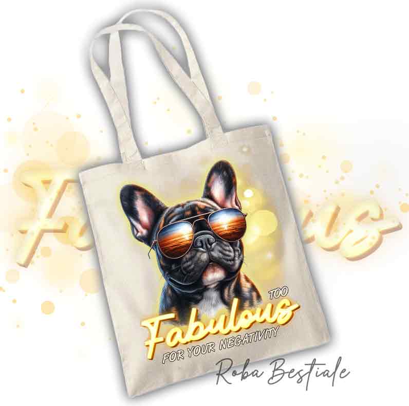 Shopper TOO FABULOUS - BOULEDOGUE FRANCAIS Bringè