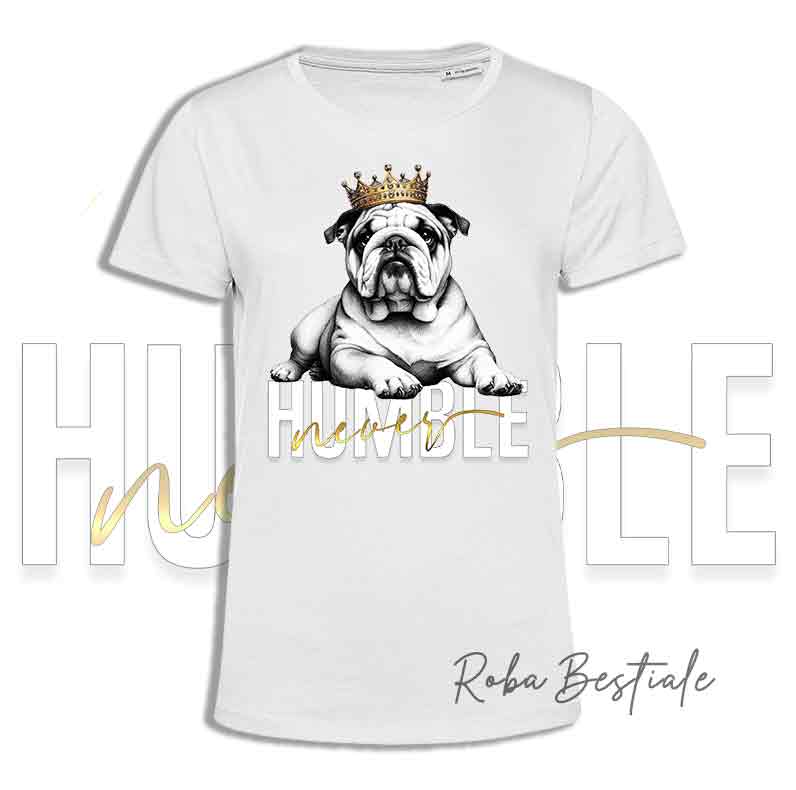 T-shirt NEVER HUMBLE - BULLDOG INGLESE
