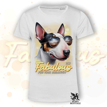 TOO FABULOUS T-Shirt - BULL TERRIER - White or Beige, Men's or Women's - from XS to 5XL