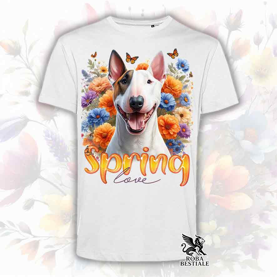 T-Shirt SPRING LOVE - BULL TERRIER - Bianca o Beige, da Uomo o da Donna - dalla XS alla 5XL