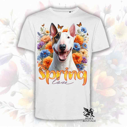 T-Shirt SPRING LOVE - BULL TERRIER - Bianca o Beige, da Uomo o da Donna - dalla XS alla 5XL