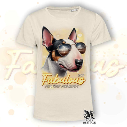 TOO FABULOUS T-Shirt - BULL TERRIER - White or Beige, Men's or Women's - from XS to 5XL