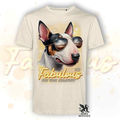 TOO FABULOUS T-Shirt - BULL TERRIER - White or Beige, Men's or Women's - from XS to 5XL